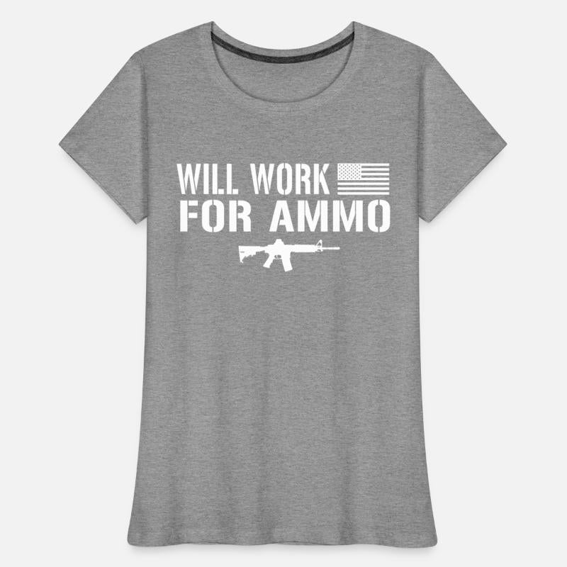 Will Work For Ammo Patriotic Second Amendment