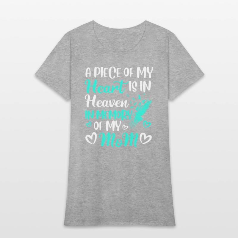 A Piece Of My Heart Is In Heaven In Memory Of Mom