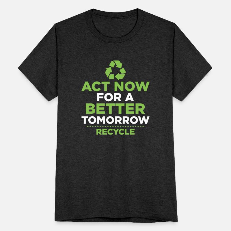 Act Now For A Better Tomorrow. Recycle Earth Day P