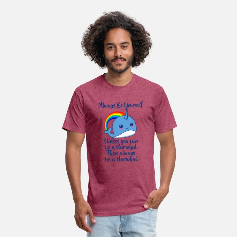 Always Be Yourself Unless You Can Be A Narwhal