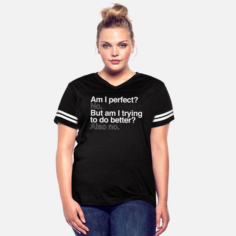 Am I Perfect No But Am I Trying To Do