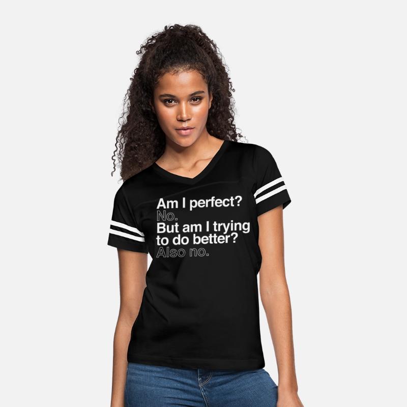 Am I Perfect No But Am I Trying To Do