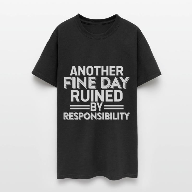 Another Fine Day Ruined By Responsibility