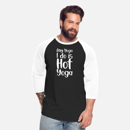 Any Yoga I Do Is Hot Yoga