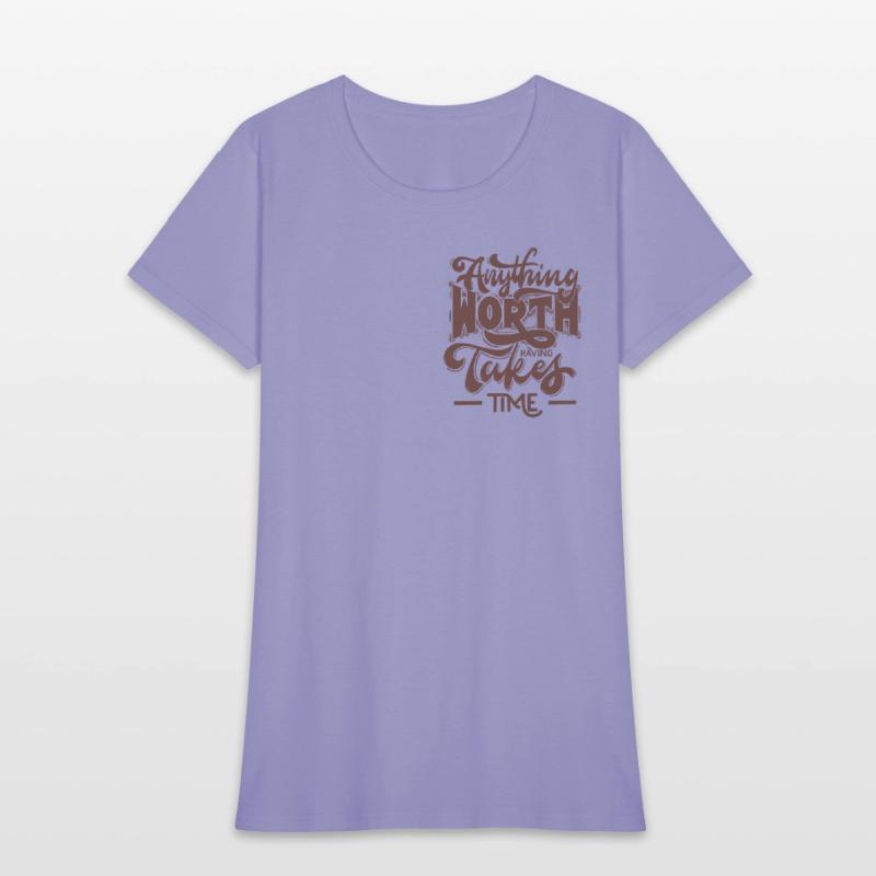 "Anything Worth having takes time"