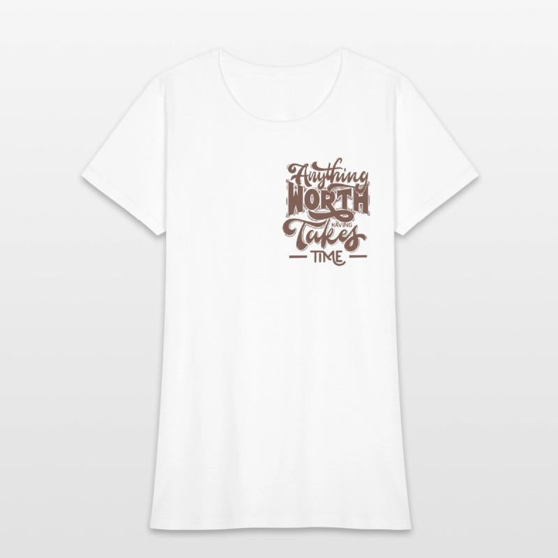 "Anything Worth having takes time"