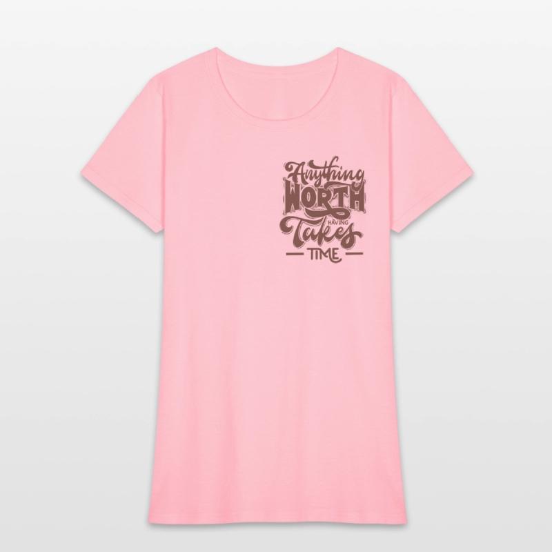 "Anything Worth having takes time"