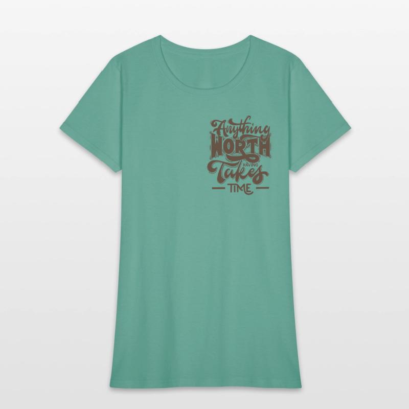 "Anything Worth having takes time"