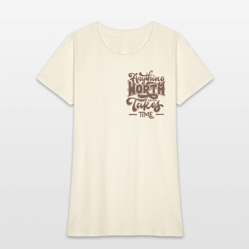 "Anything Worth having takes time"