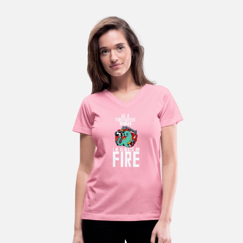 As A Firefighter Woman I'm Always On Fire Rescuer