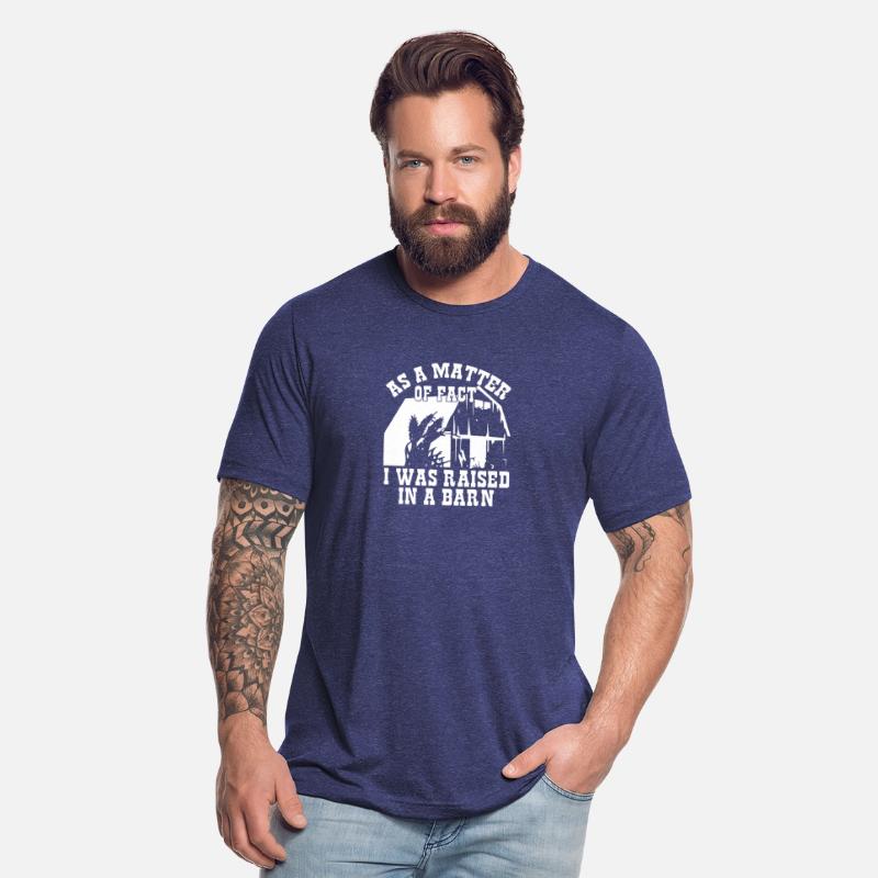 As A Matter Of Fact I Was Raised In A Barn