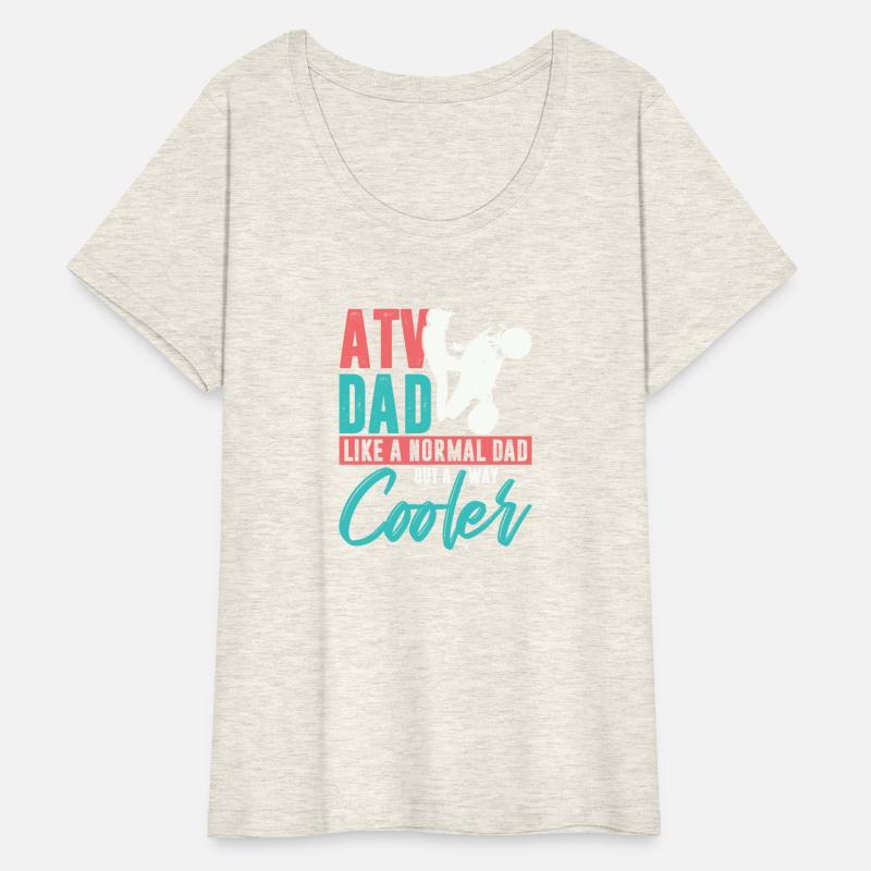 ATV Dad Like A Normel Dad But A Way Cooler All-Ter