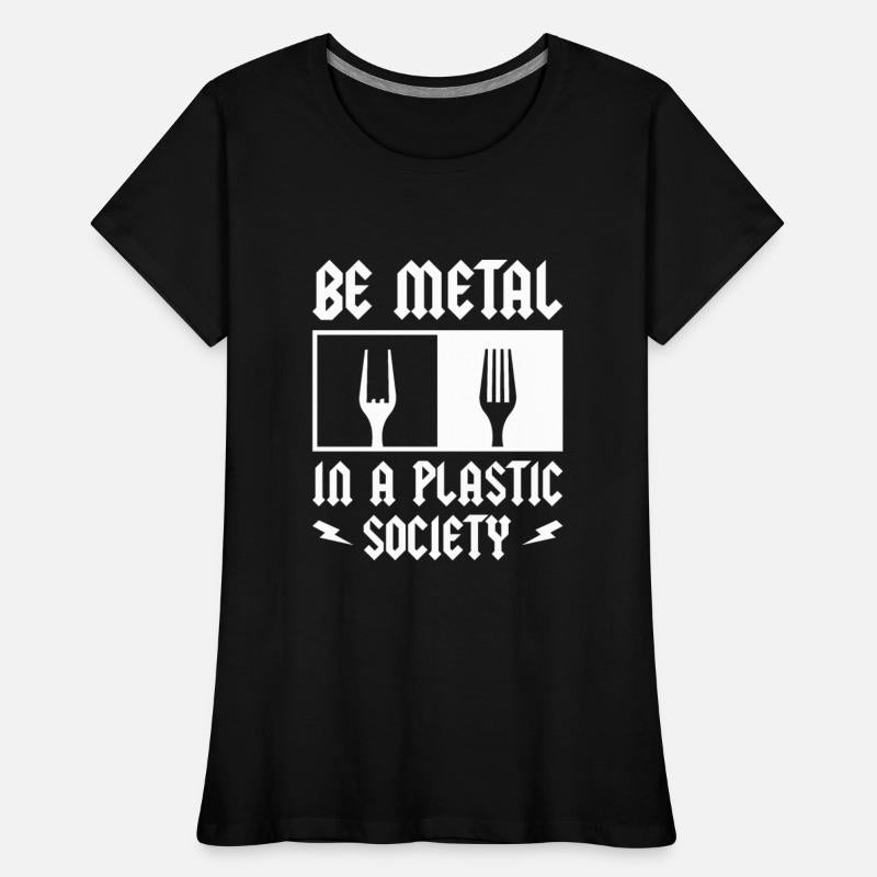 Be Metal In A Plastic Society Rock Music Fan Metal