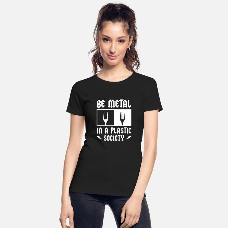 Be Metal In A Plastic Society Rock Music Fan Metal