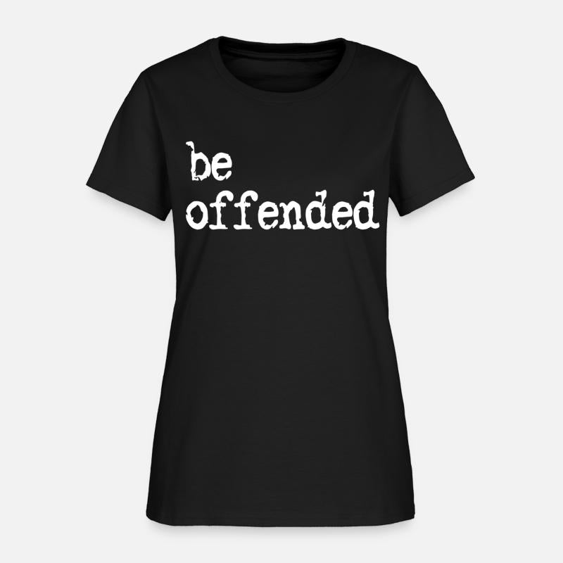 Be Offended Quote