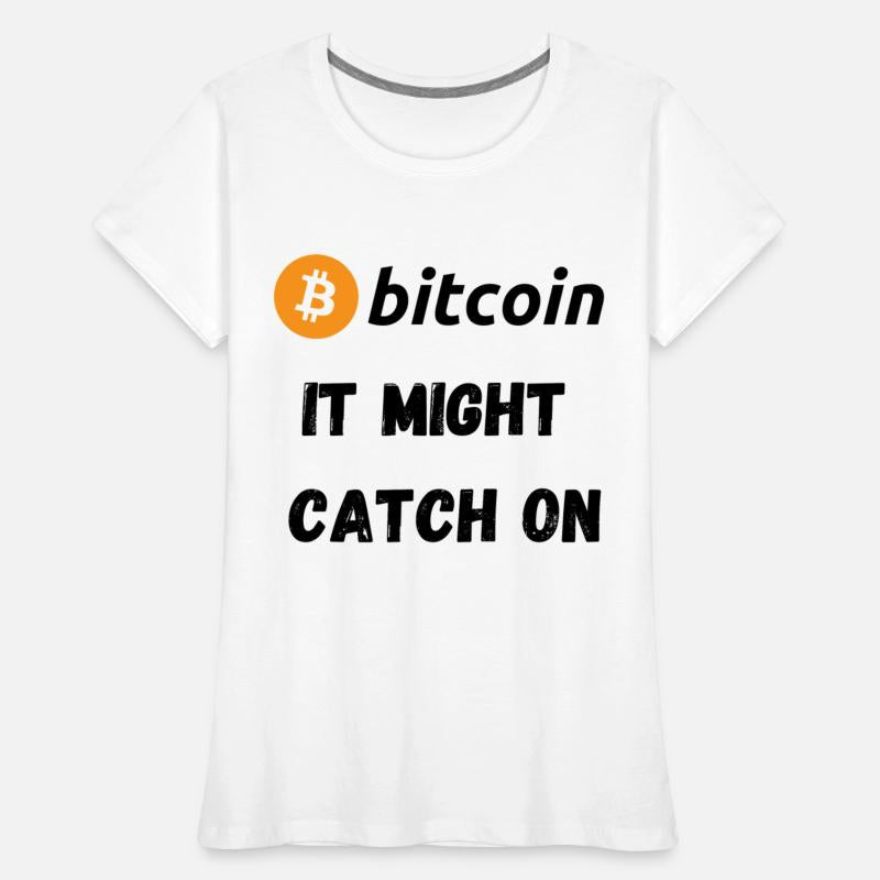 Bitcoin - It Might Catch On Design
