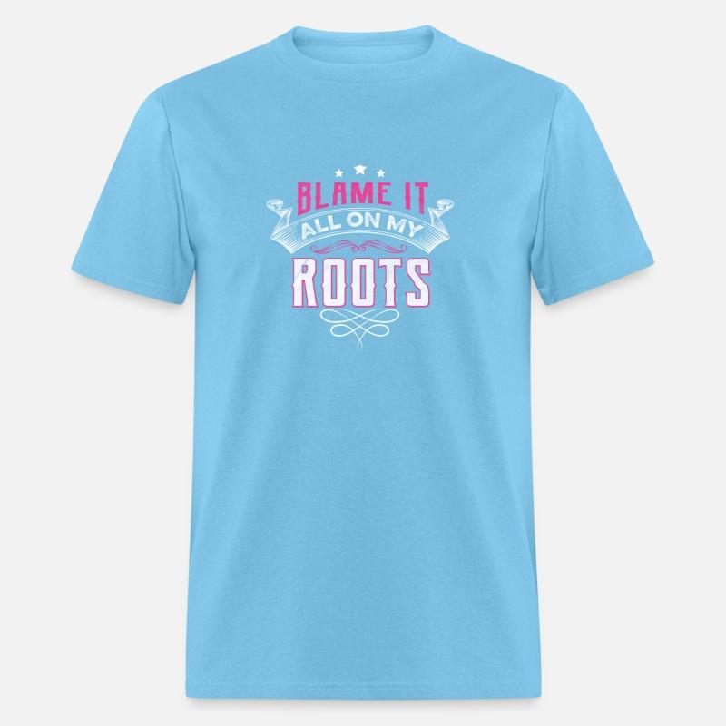 Blame It All On My Roots