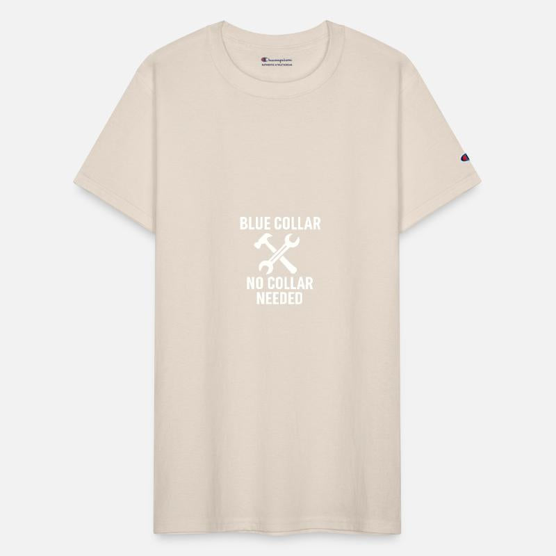 Blue Collar – No Collar Needed | Worker Pride Tee