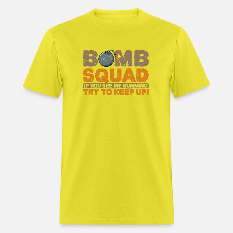 Bomb squad if you see me running try to keep up!