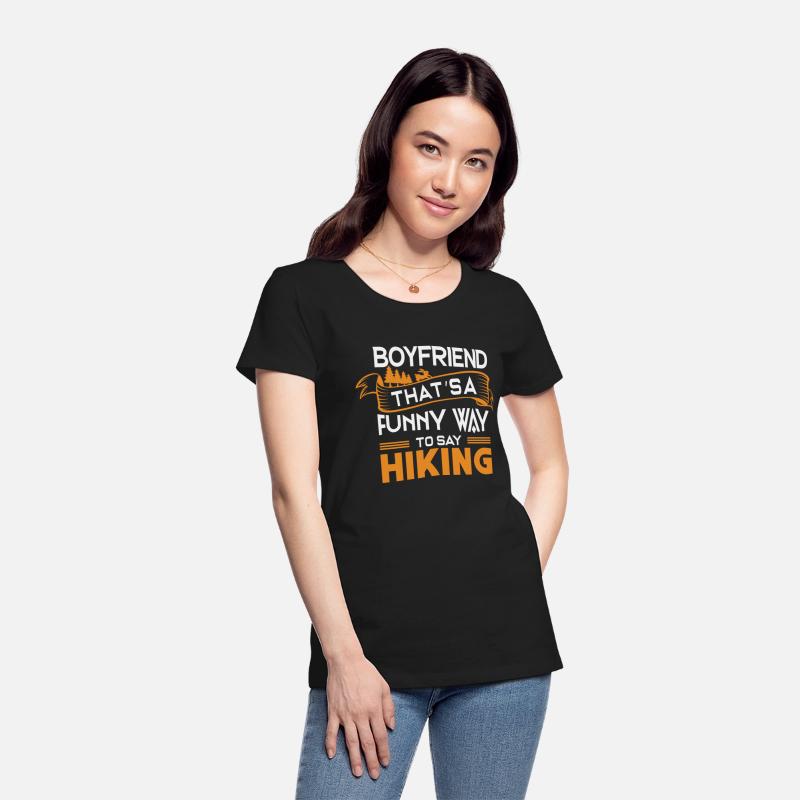 Boyfriend That s a funny way to say Hiking