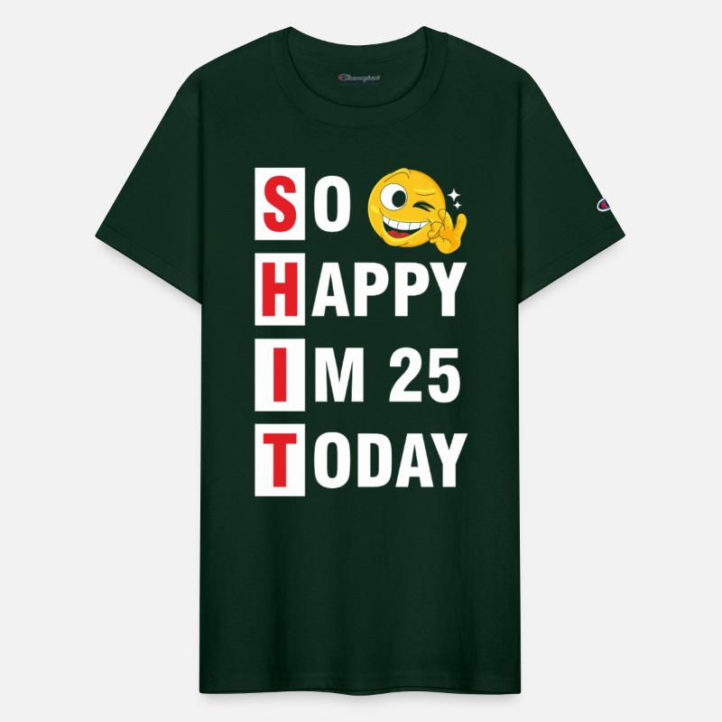 So Happy I m 25 Today Tshirt