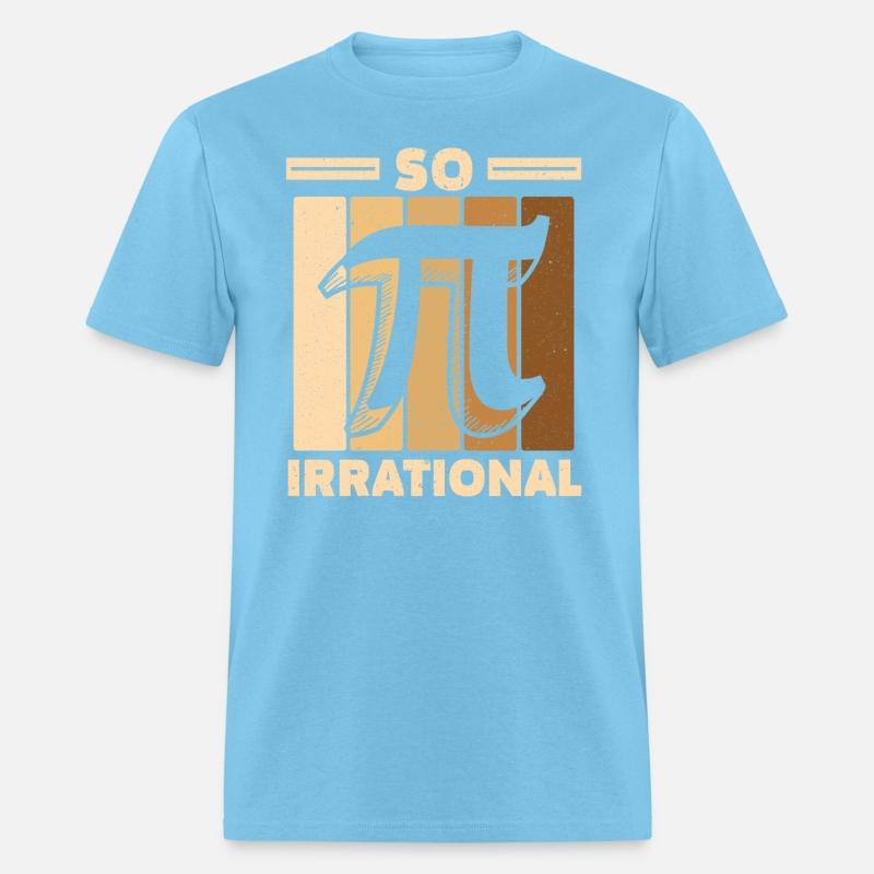 So Irrational Math Lover Math Teacher Pi Day