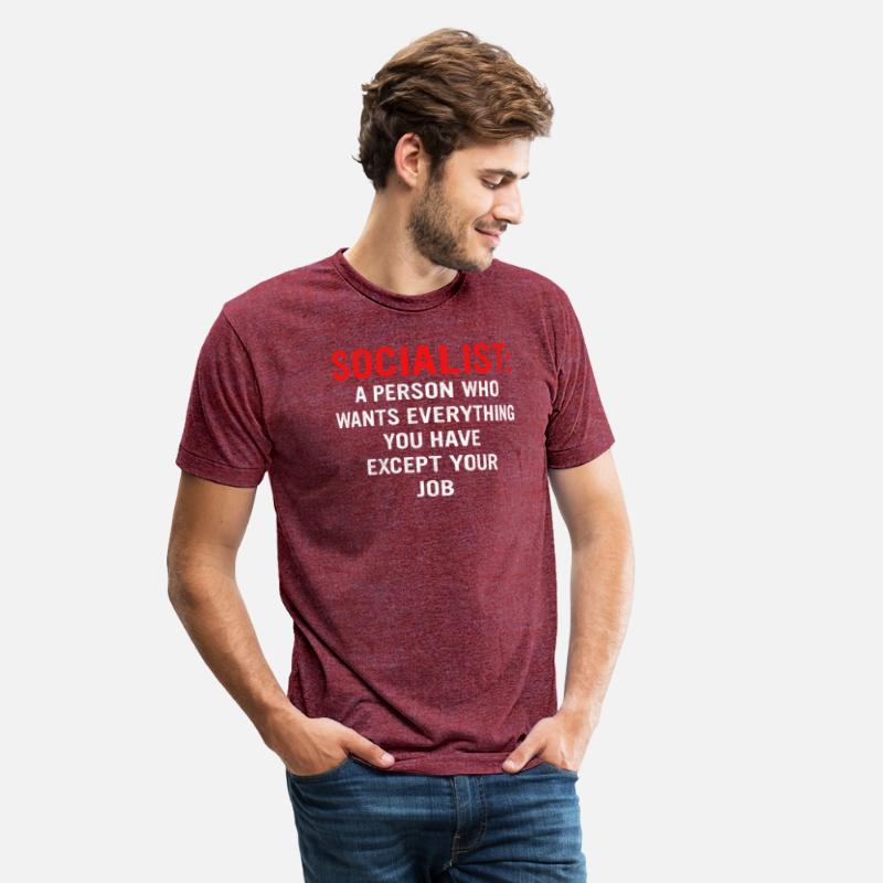 Socialist: A Person Who Wants Everything You Have