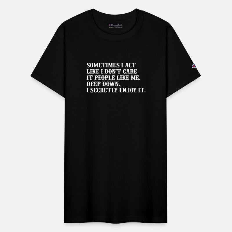 sometimes i act like i don't care it