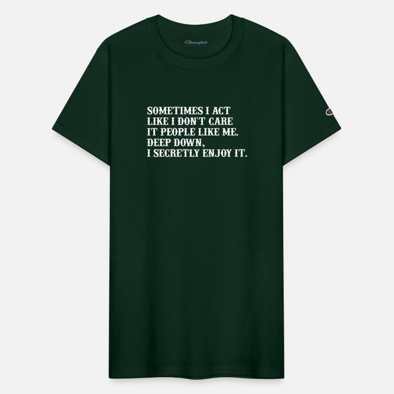 sometimes i act like i don't care it