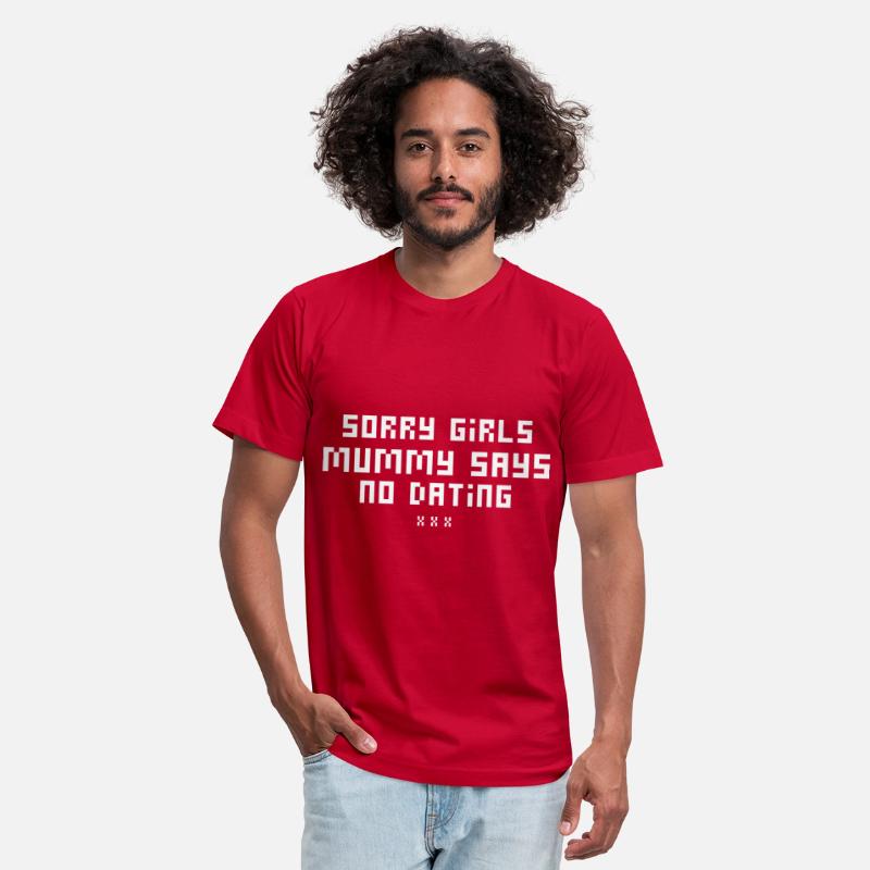 Sorry Girls Mummy Says No Dating