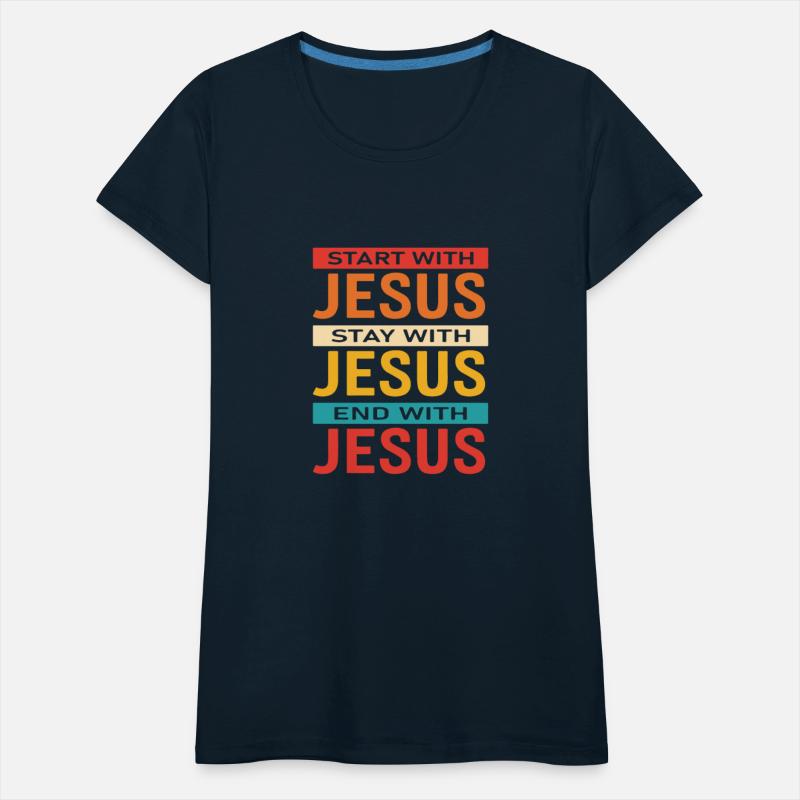 Start With Jesus Stay With Jesus End With Jesus