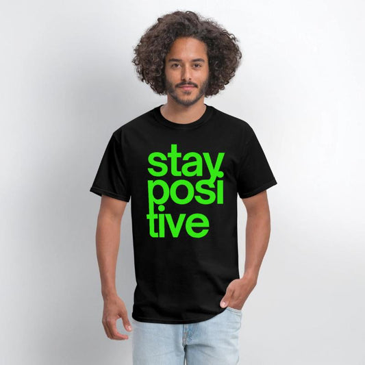 Stay Positive (in neon green letters)
