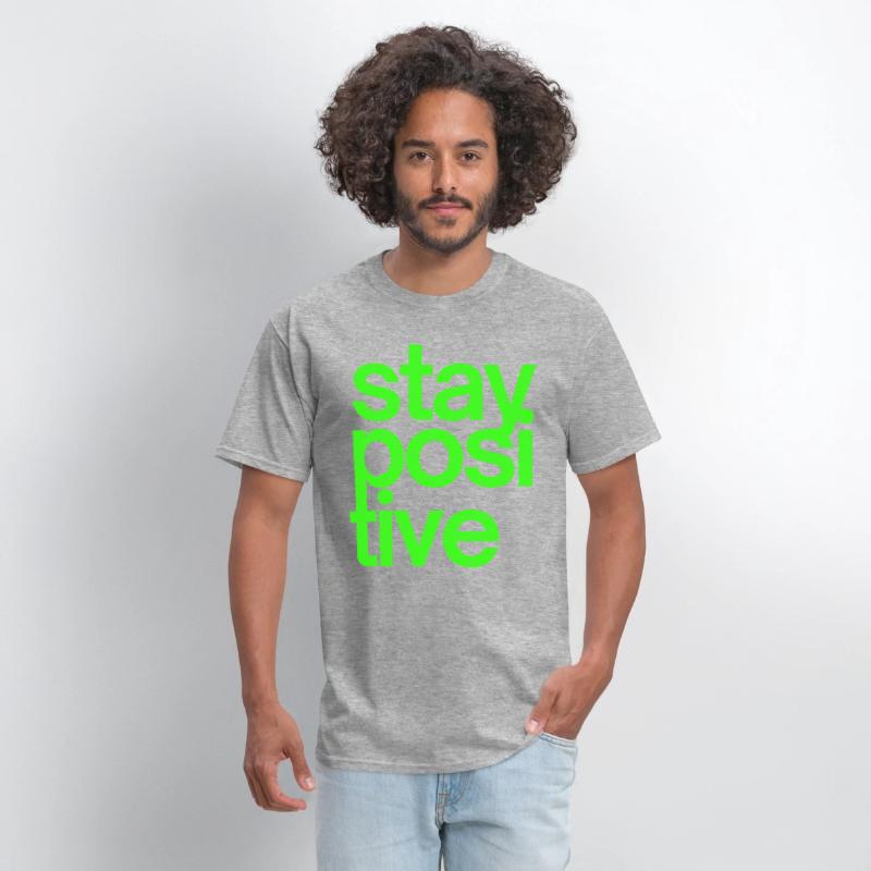 Stay Positive (in neon green letters)