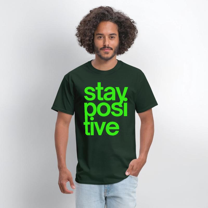 Stay Positive (in neon green letters)