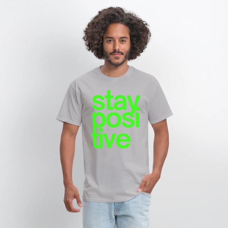 Stay Positive (in neon green letters)