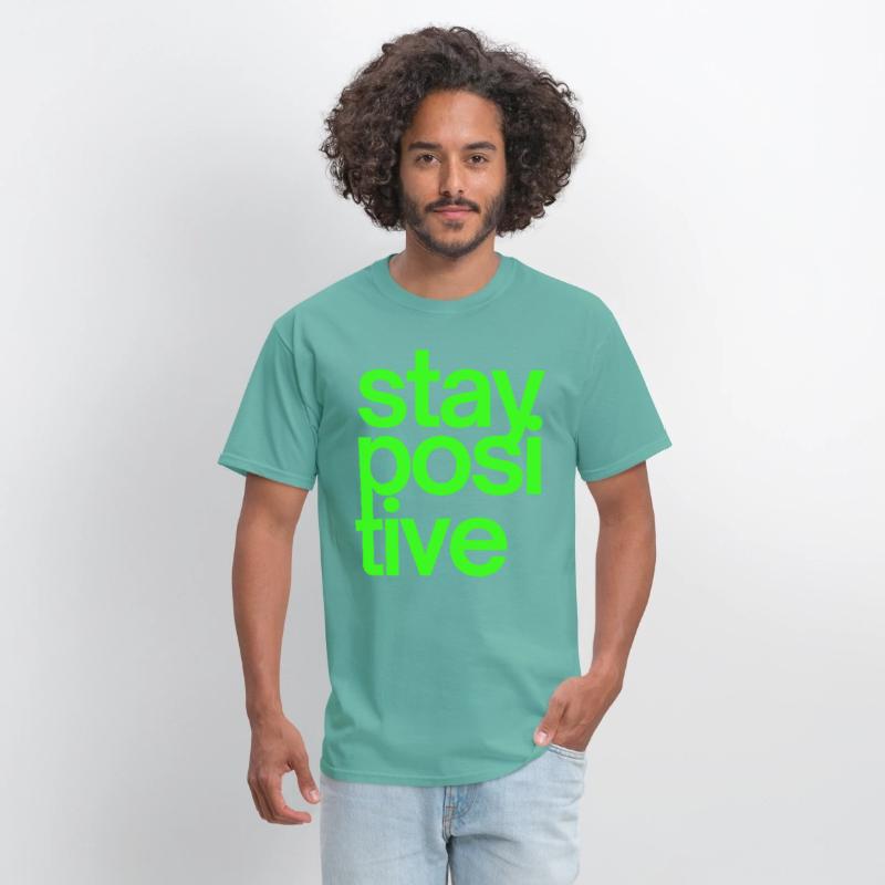 Stay Positive (in neon green letters)