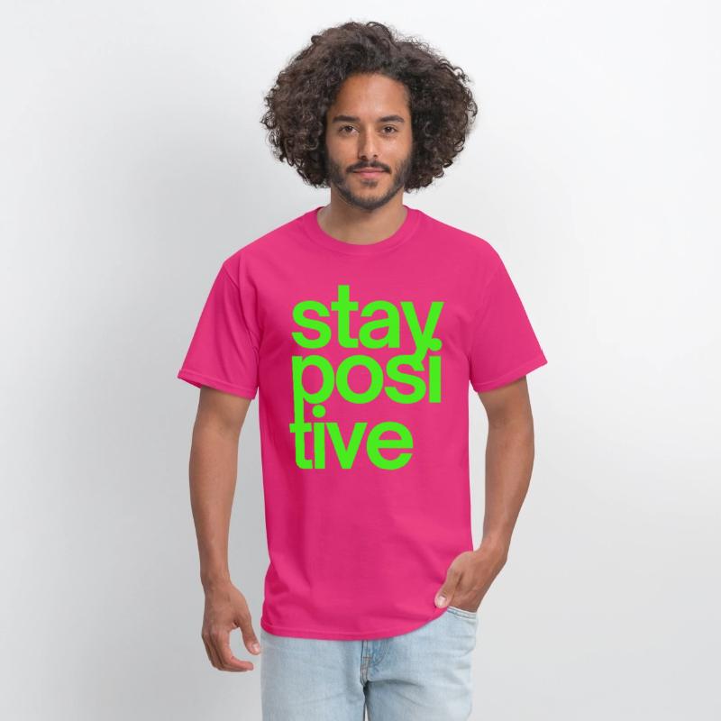 Stay Positive (in neon green letters)