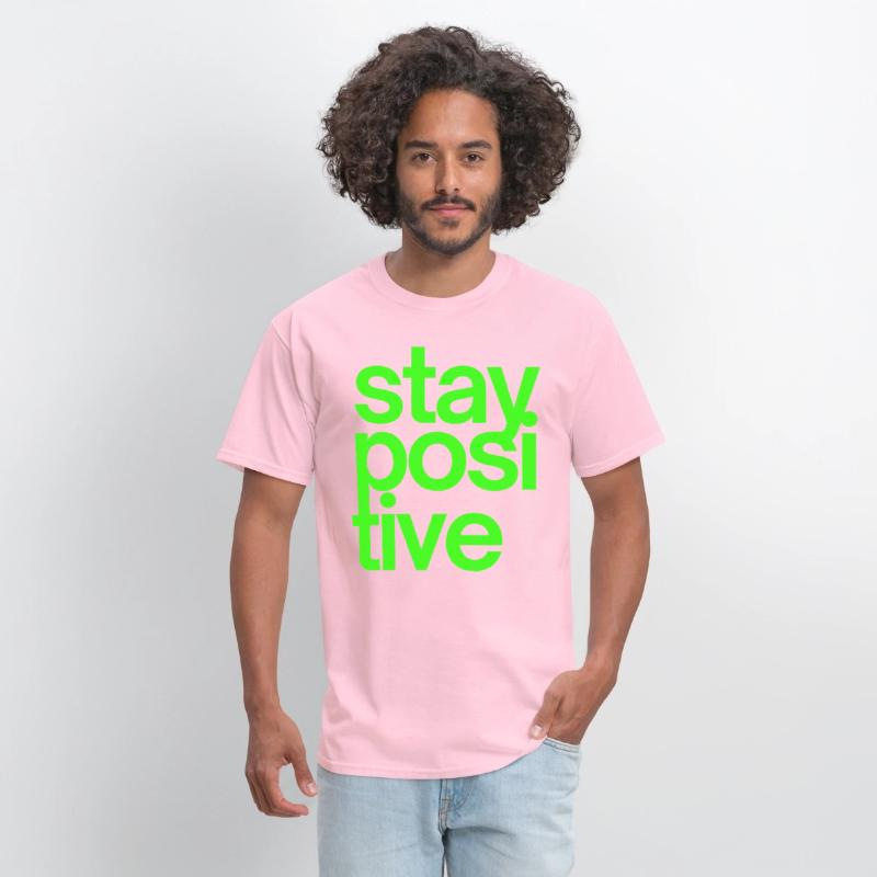 Stay Positive (in neon green letters)