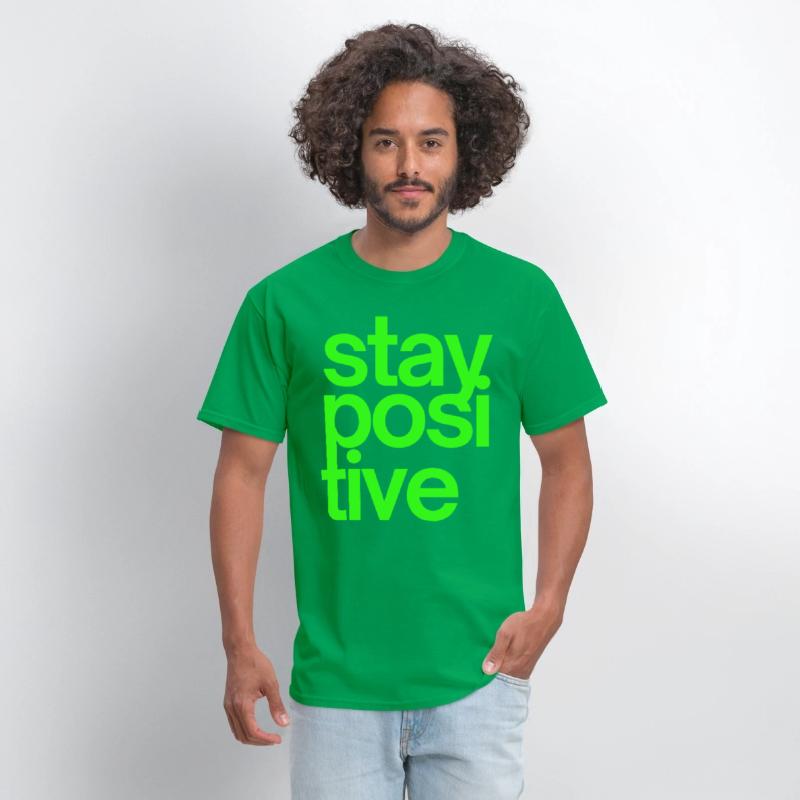 Stay Positive (in neon green letters)