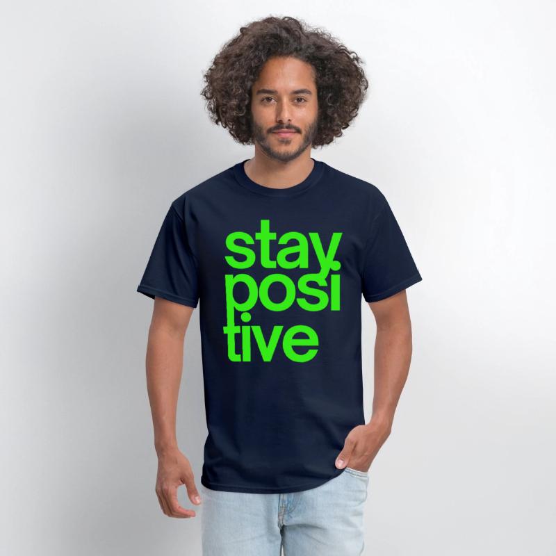 Stay Positive (in neon green letters)