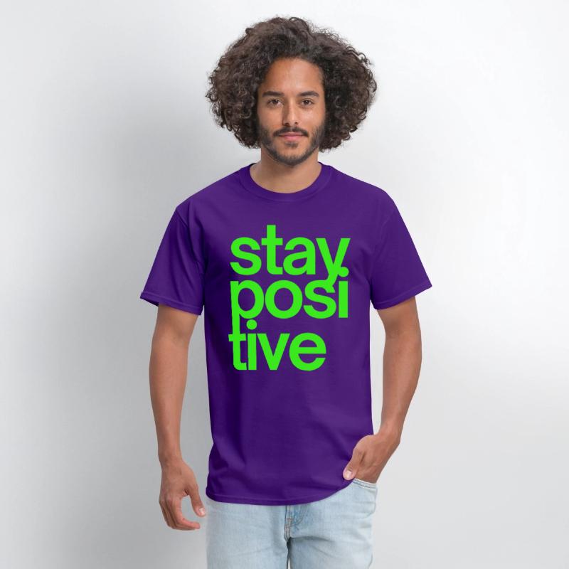 Stay Positive (in neon green letters)