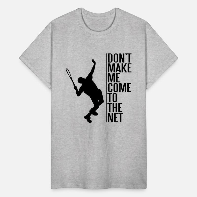 Tennis. Don't make me come to the net