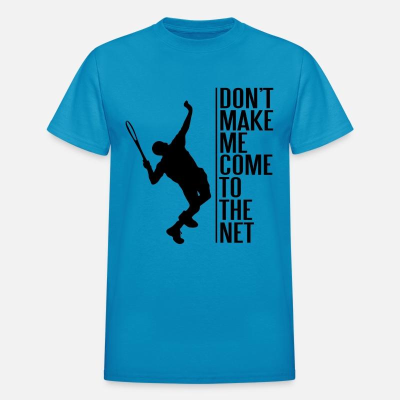 Tennis. Don't make me come to the net