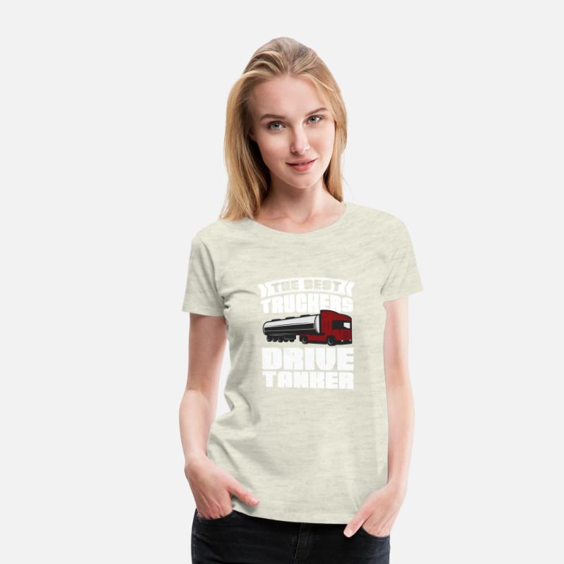 The Best Truckers Drive Tankers Tanker Truck