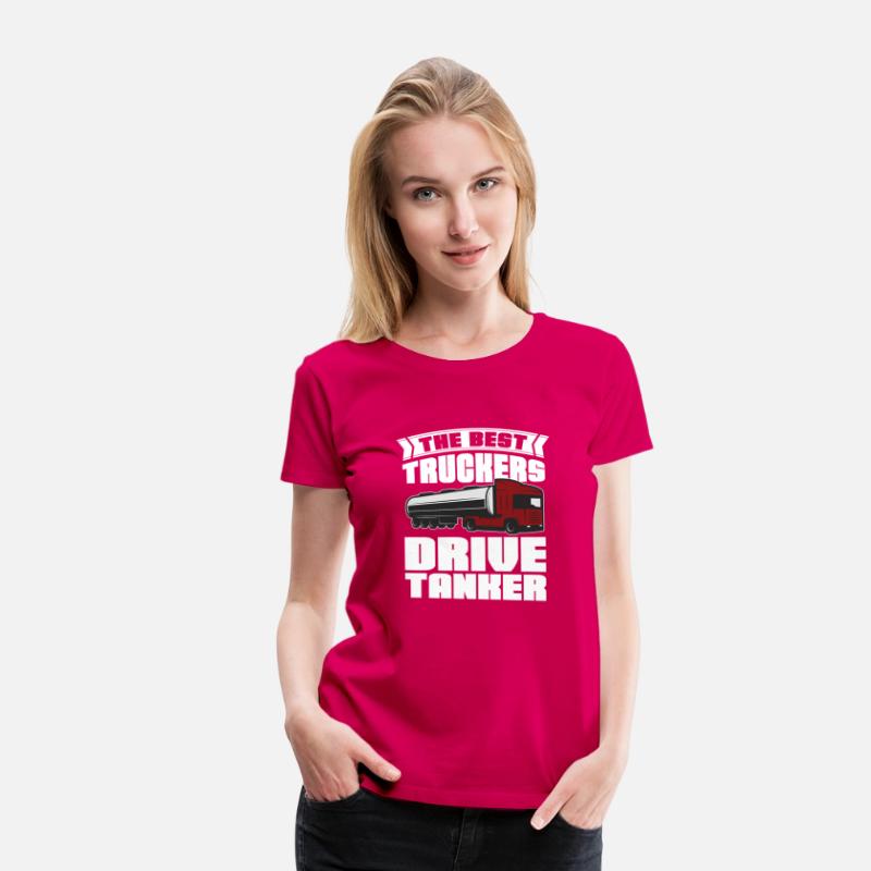 The Best Truckers Drive Tankers Tanker Truck