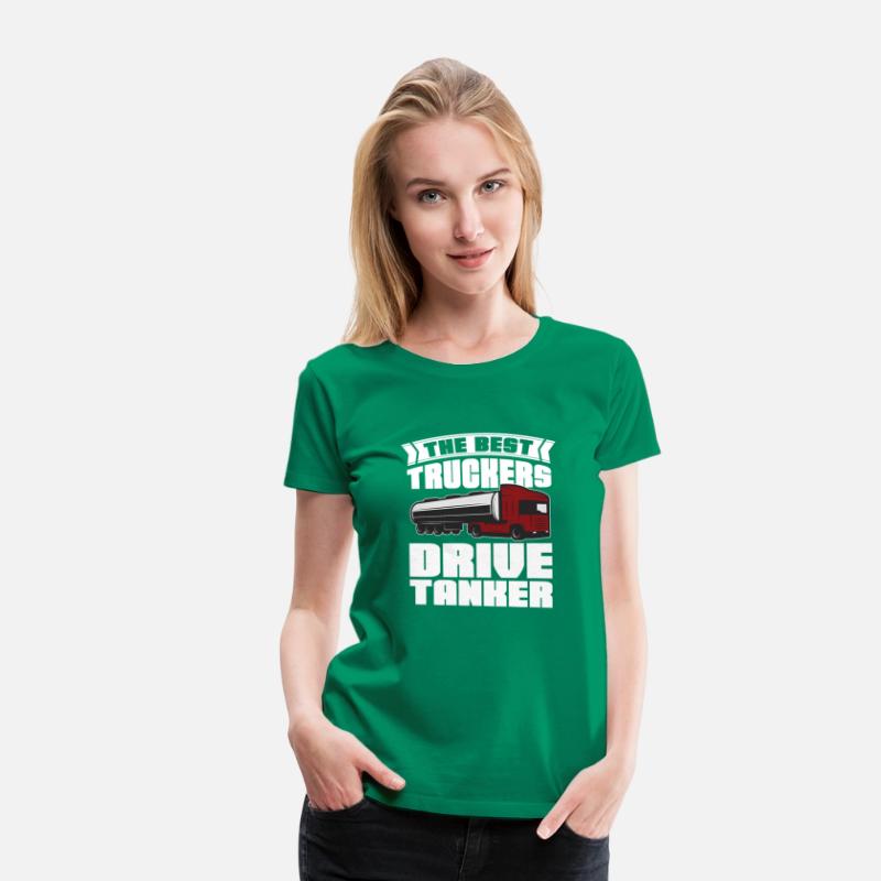 The Best Truckers Drive Tankers Tanker Truck