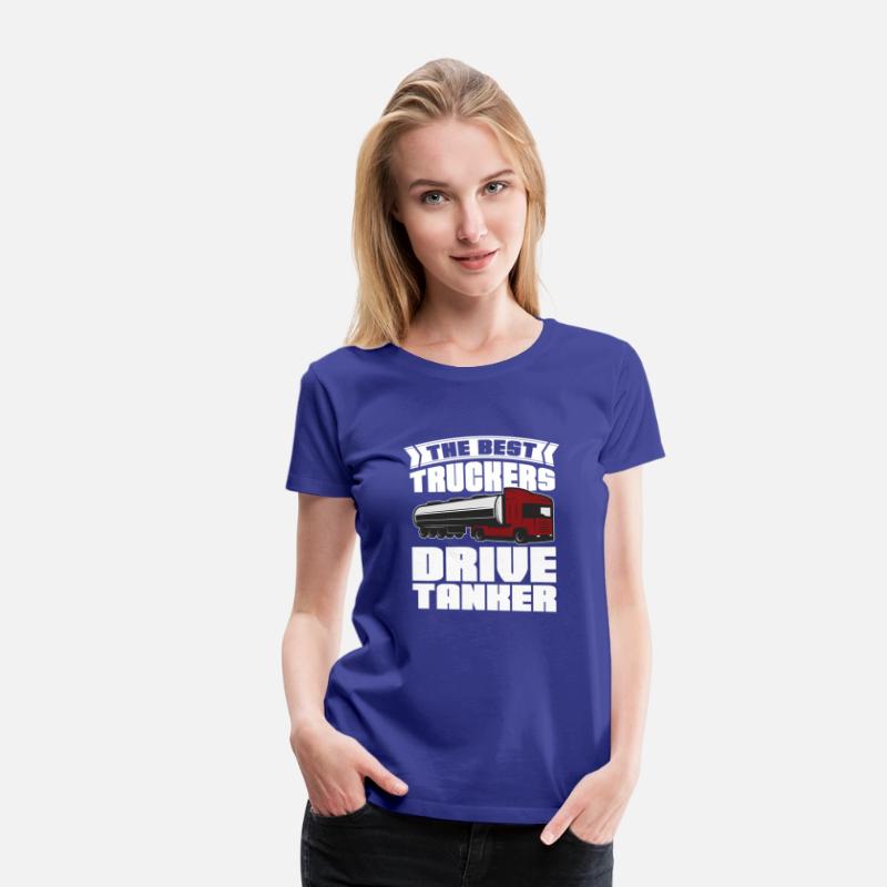 The Best Truckers Drive Tankers Tanker Truck