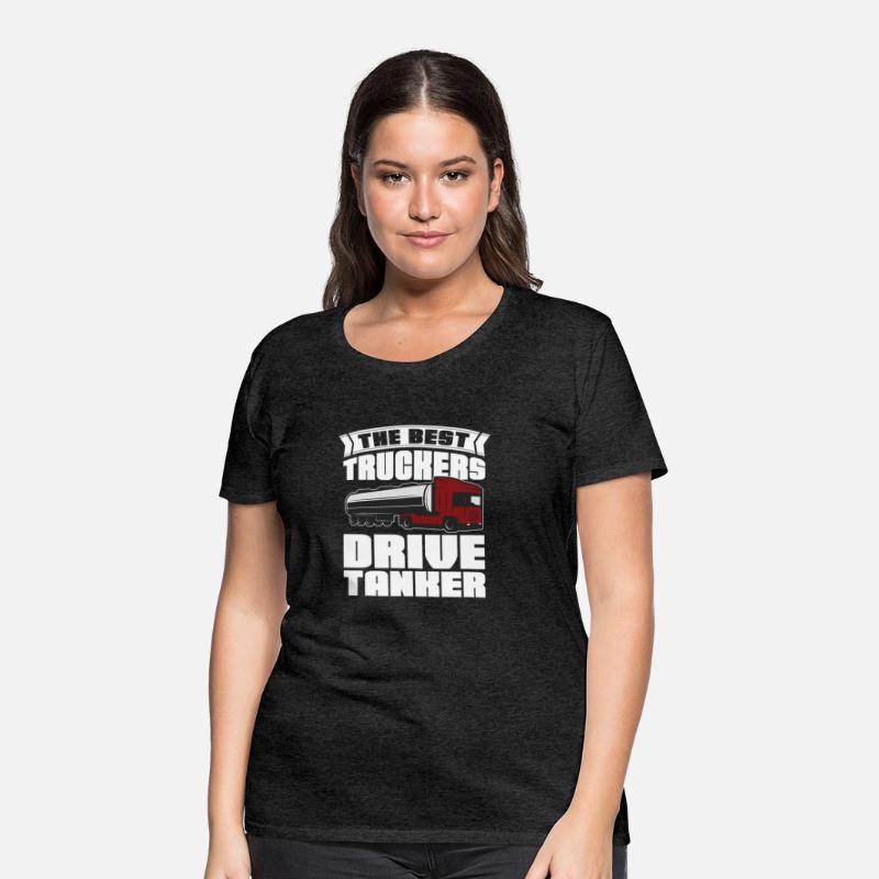 The Best Truckers Drive Tankers Tanker Truck