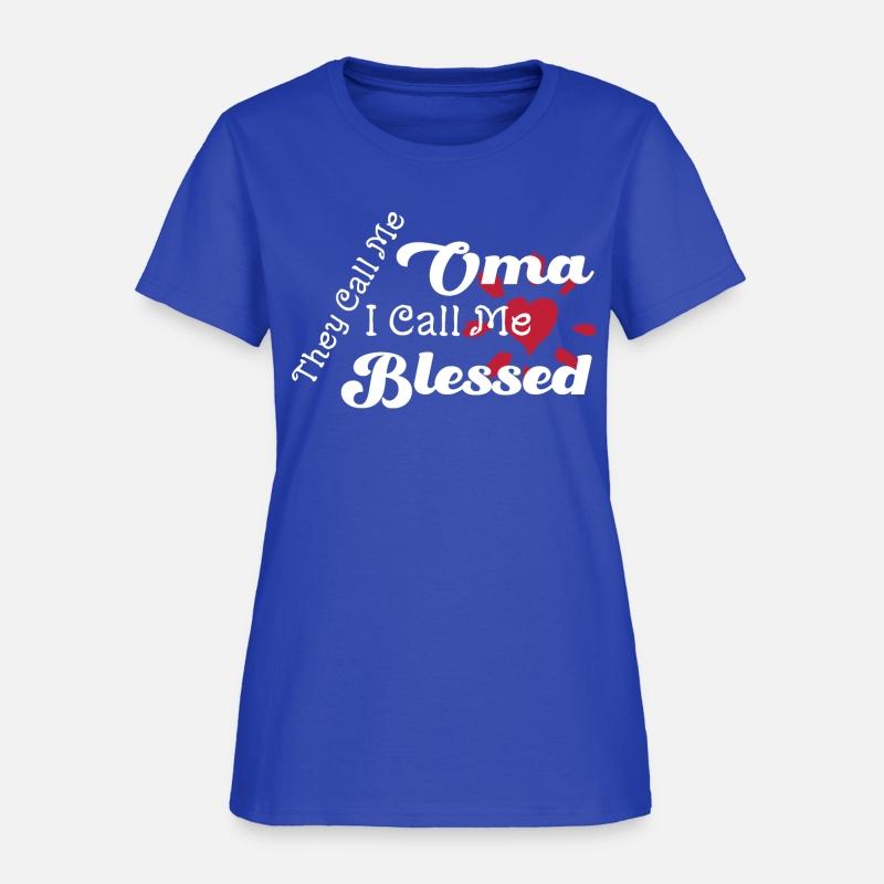 They Call Me Oma I Call Me Blessed