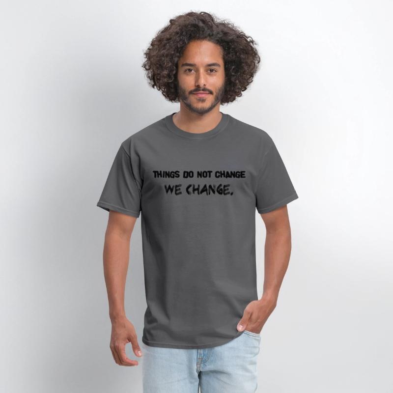 things do not change we change